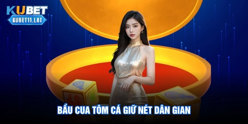 Bầu cua tôm cá giữ nét dân gian