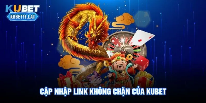 Cập nhập link không chặn của Kubet11