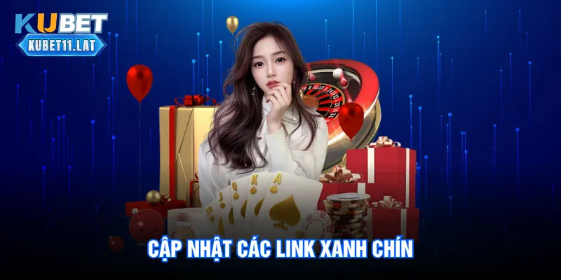 Cập nhật các link xanh chín