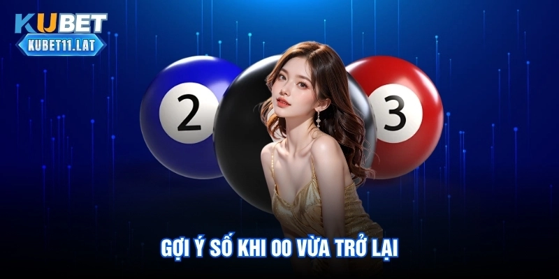 Gợi ý số khi 00 vừa trở lại