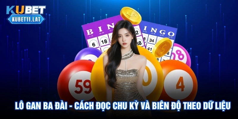 Lô Gan Ba Đài - Cách Đọc Chu Kỳ Và Biên Độ Theo Dữ Liệu