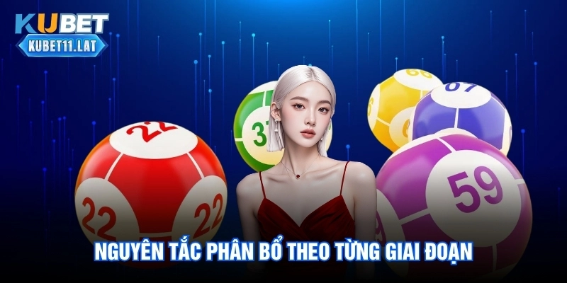 Nguyên tắc phân bổ theo từng giai đoạn