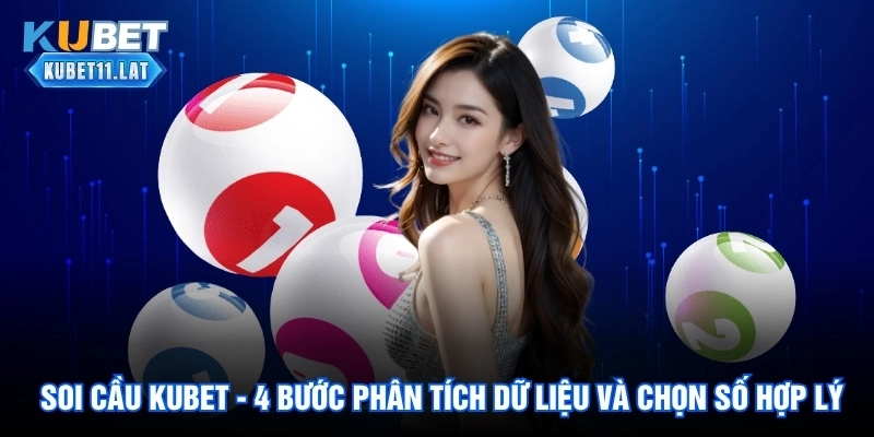Soi cầu Kubet dựa dữ liệu từng kỳ