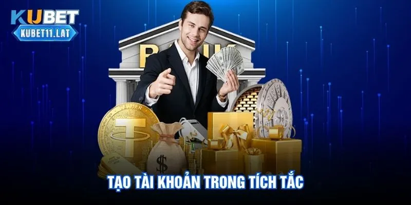 Tạo tài khoản trong tích tắc